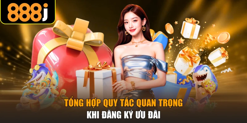 Tổng hợp quy tắc quan trọng khi đăng ký ưu đãi