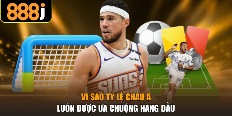 Vì sao tỷ lệ châu Á luôn được ưa chuộng hàng đầu
